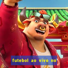 futebol ao vivo no celular futemax